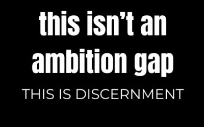 Women Don’t Have Less Ambition